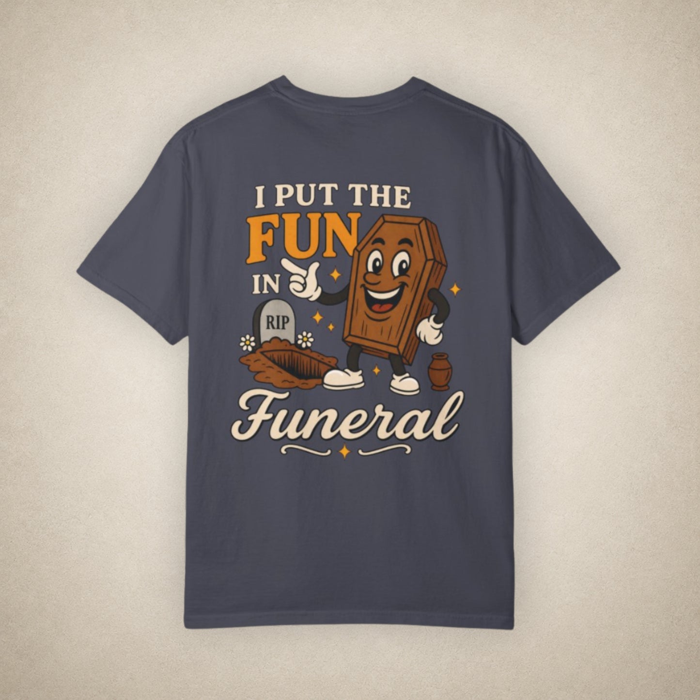 I Put the FUN in Funeral - Tee