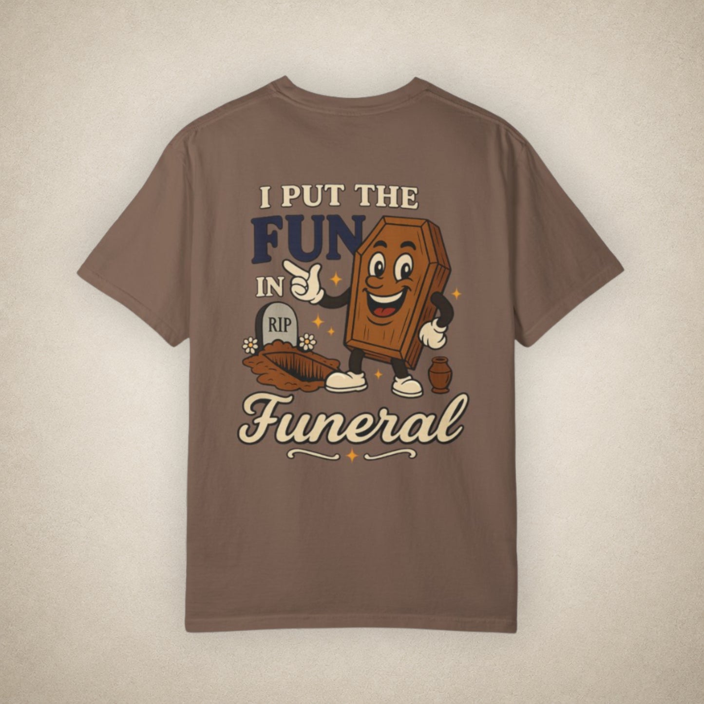 I Put the FUN in Funeral - Tee