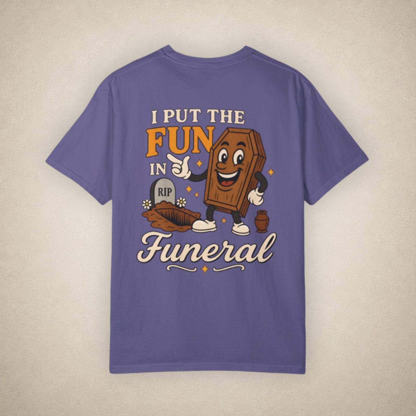 I Put the FUN in Funeral - Tee