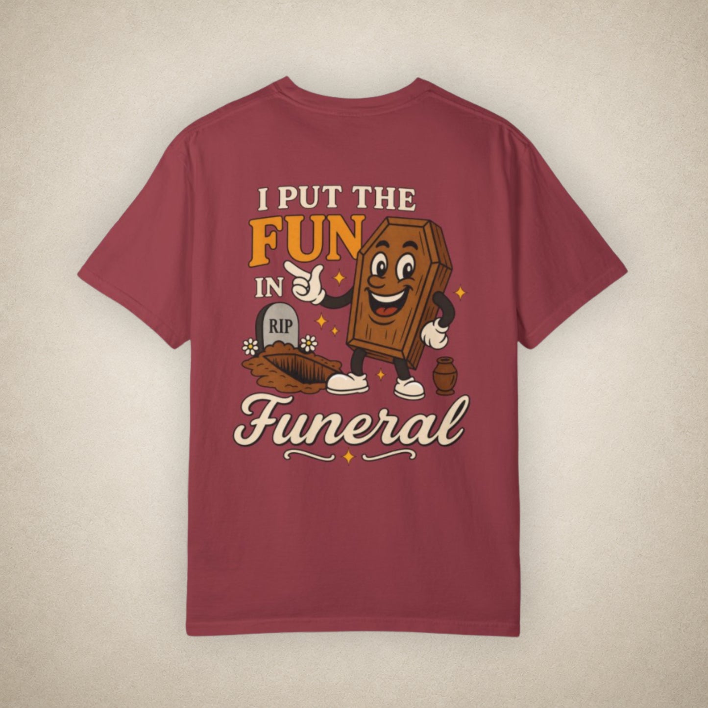 I Put the FUN in Funeral - Tee