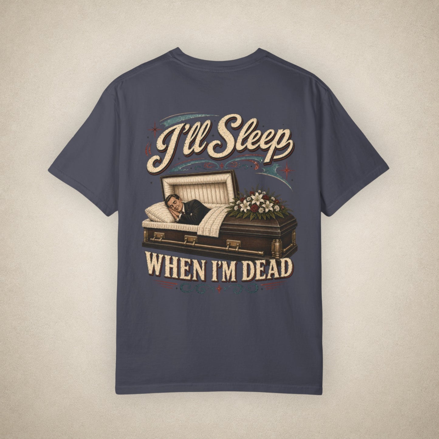 I'll Sleep When I'm Dead - Tee