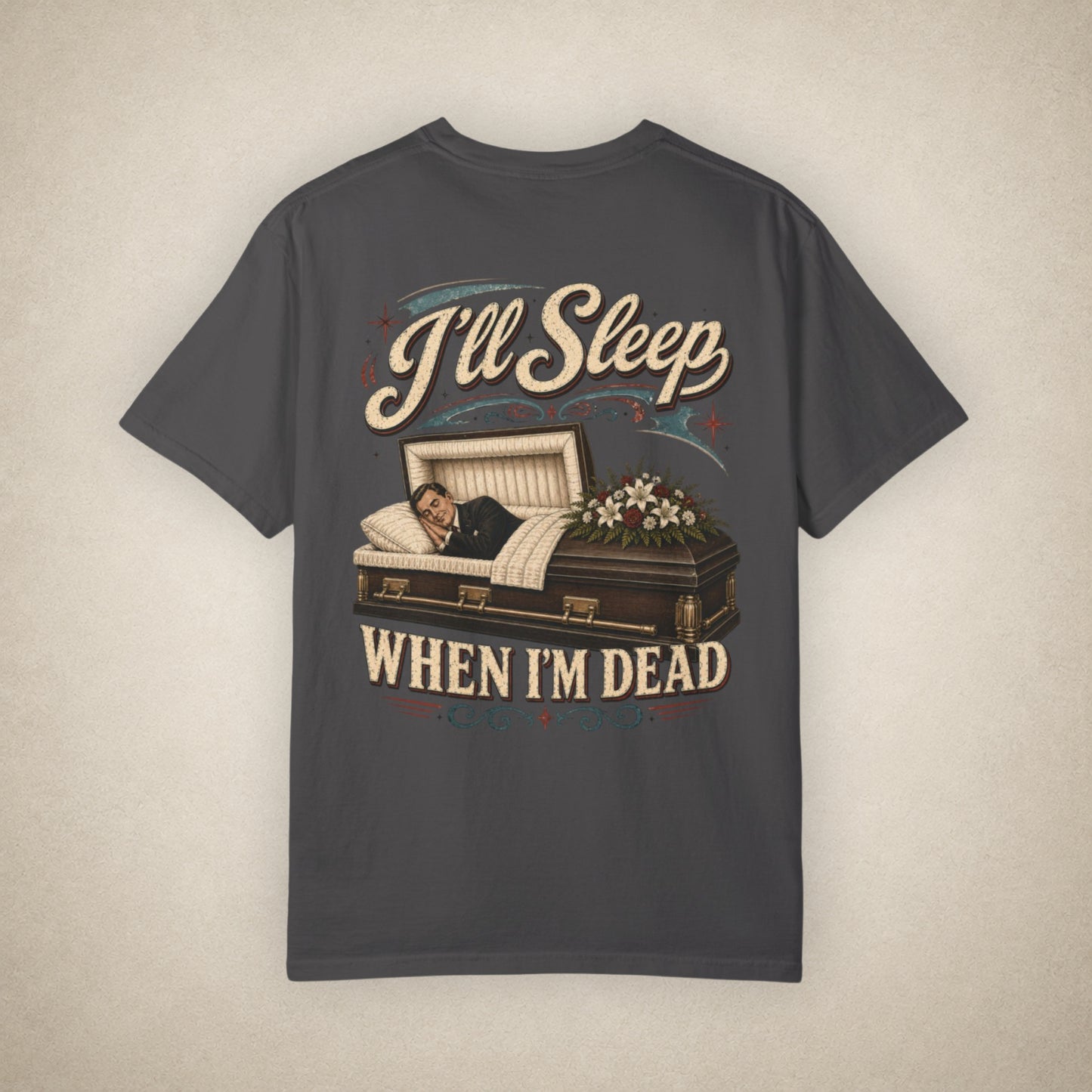I'll Sleep When I'm Dead - Tee