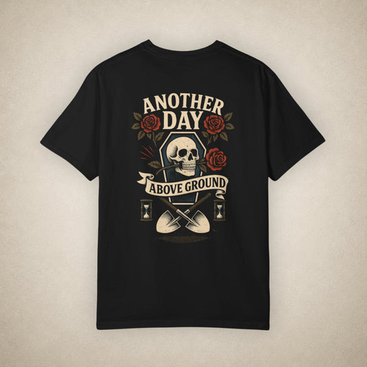 Another Day Above Ground - Tee