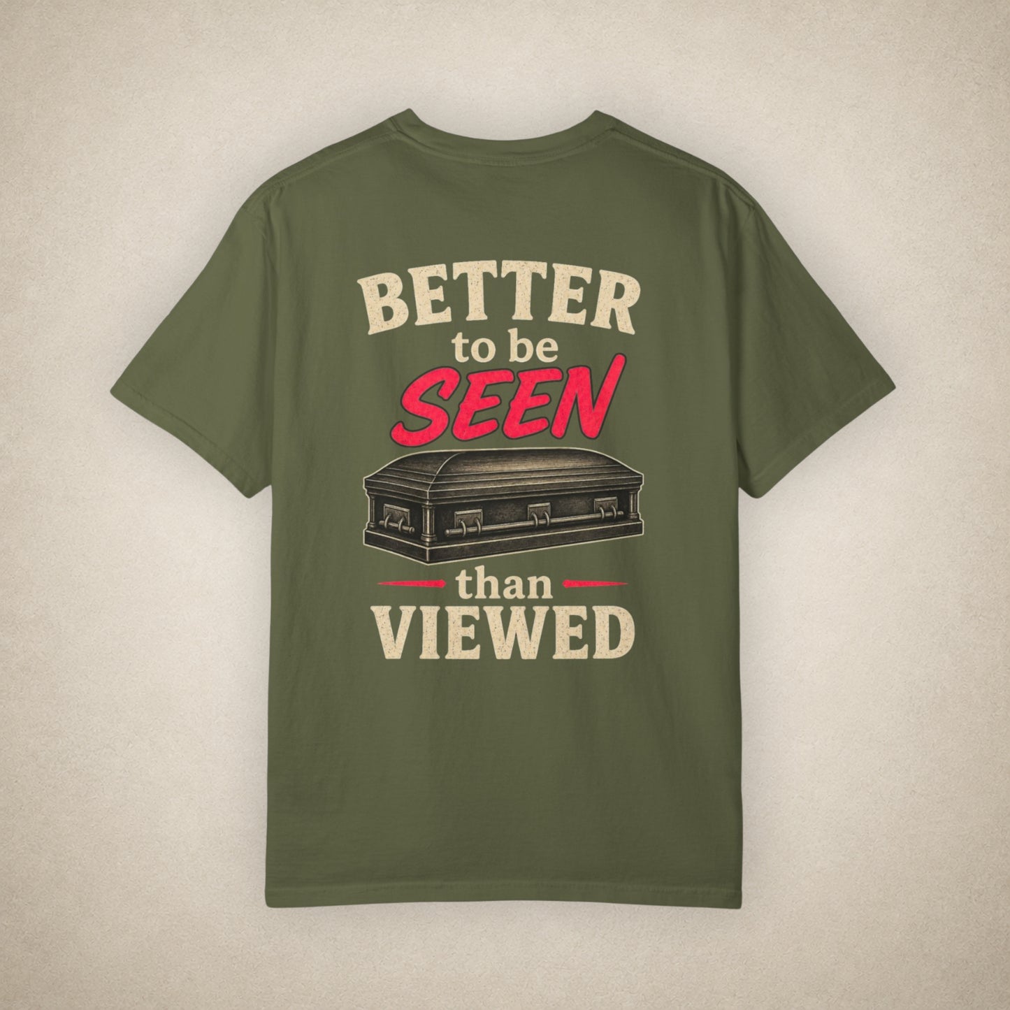 Better to be SEEN than Viewed - Tee