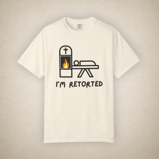 I'm Retorted - Tee