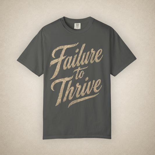 Failure to Thrive - Tee