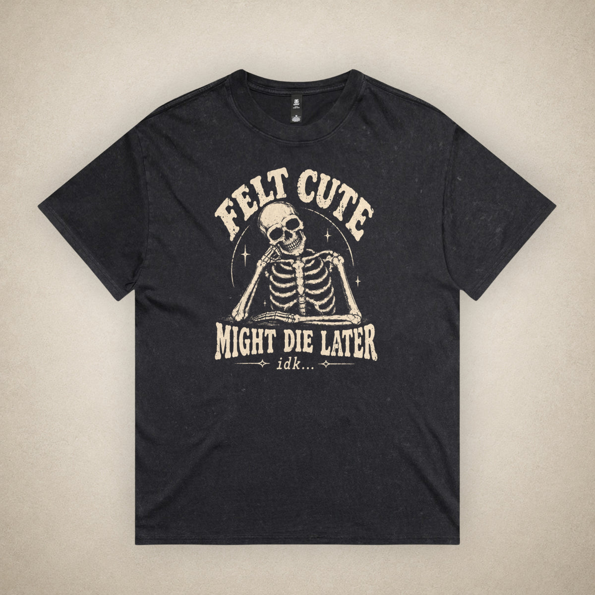 Felt Cute - Tee
