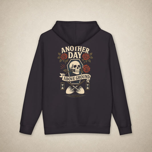 Another Day Above Ground - Hoodie