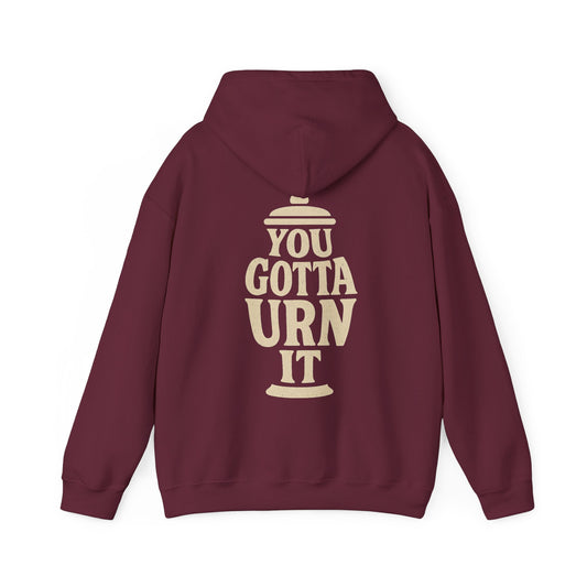 You Gotta Urn It - Hoodie