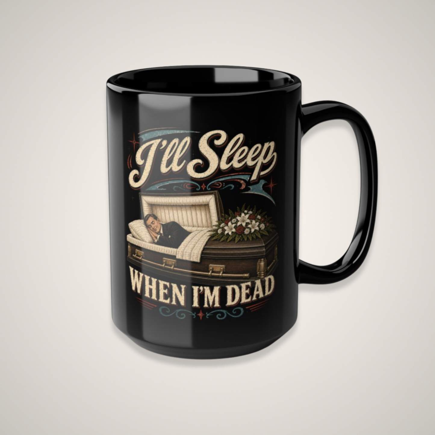 I'll Sleep When I'm Dead - 15oz Coffee Mug