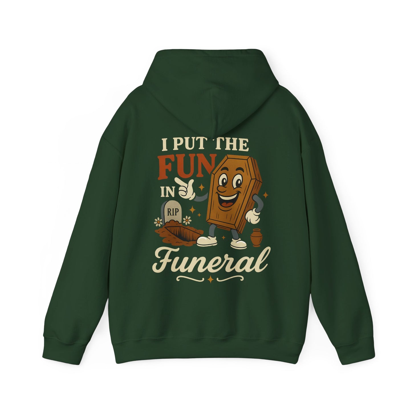 I Put the FUN in Funeral - Hoodie