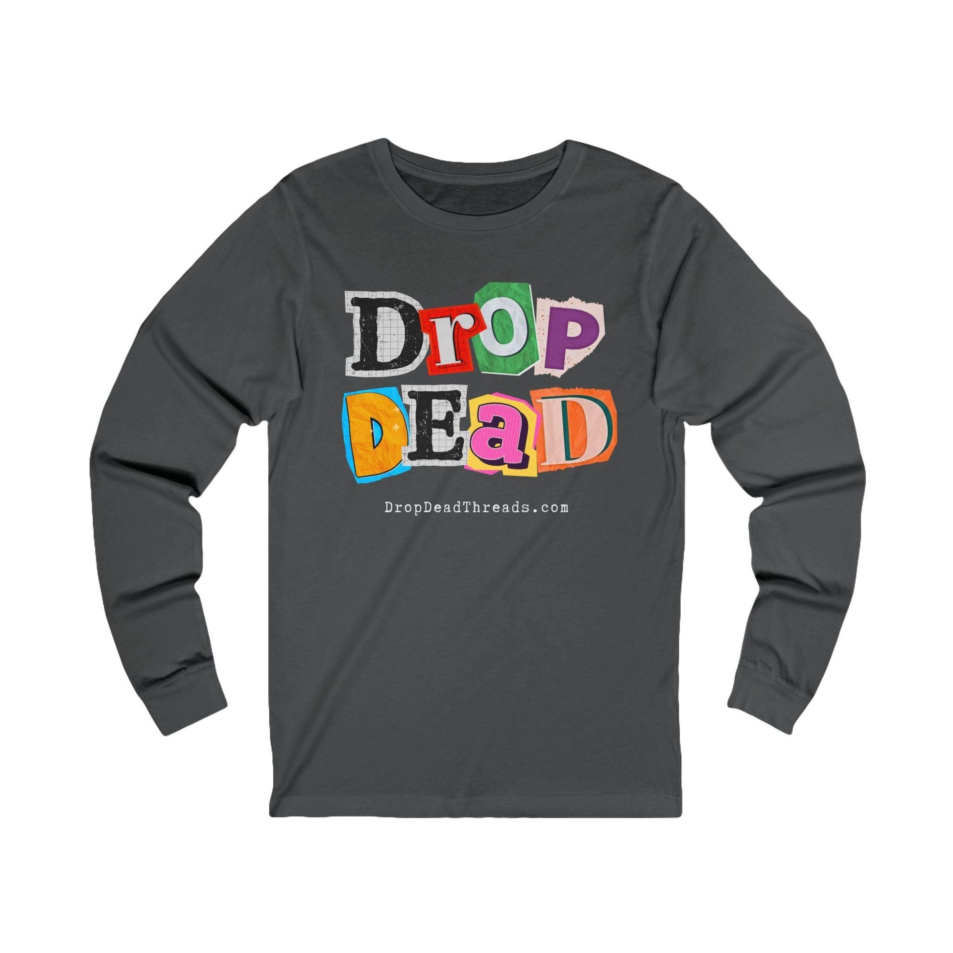 Drop Dead - Long Sleeve Tee - 90s, Funeral Director, funny, Goth, meme, Mortician Long-sleeve