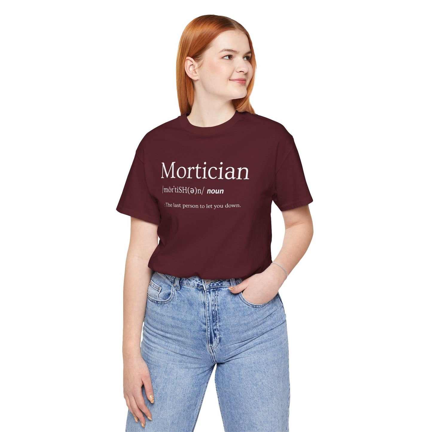 Mortician Definition - Tee - embalmer, Funeral Director, Mortician, mortuary science, Unisex T-Shirt