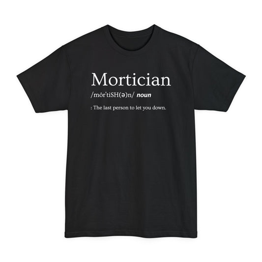 BIG & TALL Mortician Definition - Tee