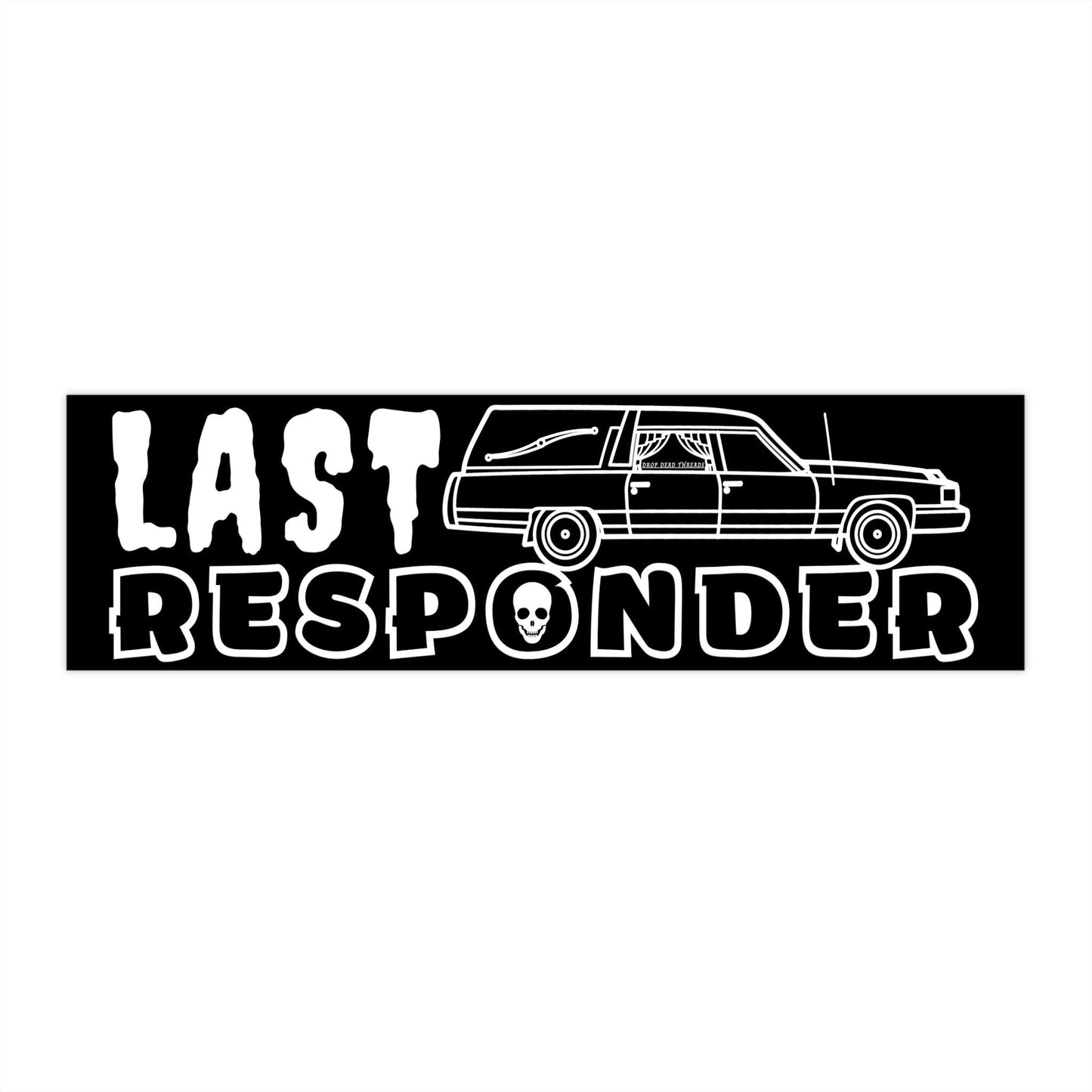 Last Responder - Bumper Sticker - Car Accessories, coach, funeral, funeral director, hearse, Magnets & Stickers, mortician Paper products