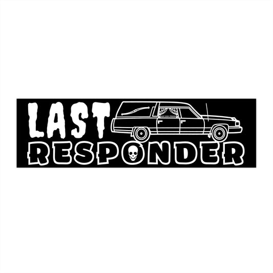 Last Responder - Bumper Sticker - Car Accessories, coach, funeral, funeral director, hearse, Magnets & Stickers, mortician Paper products