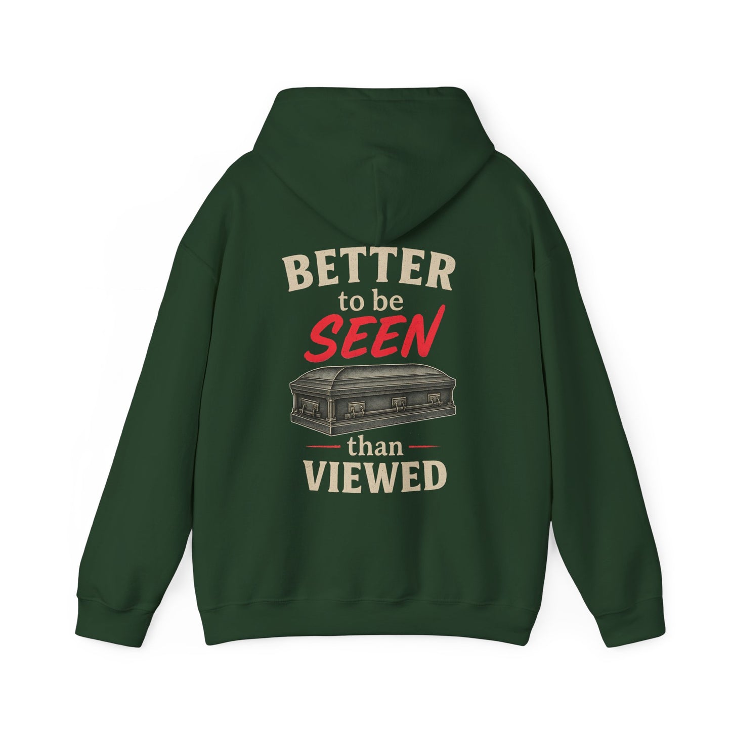 Better to be SEEN than Viewed - Hoodie