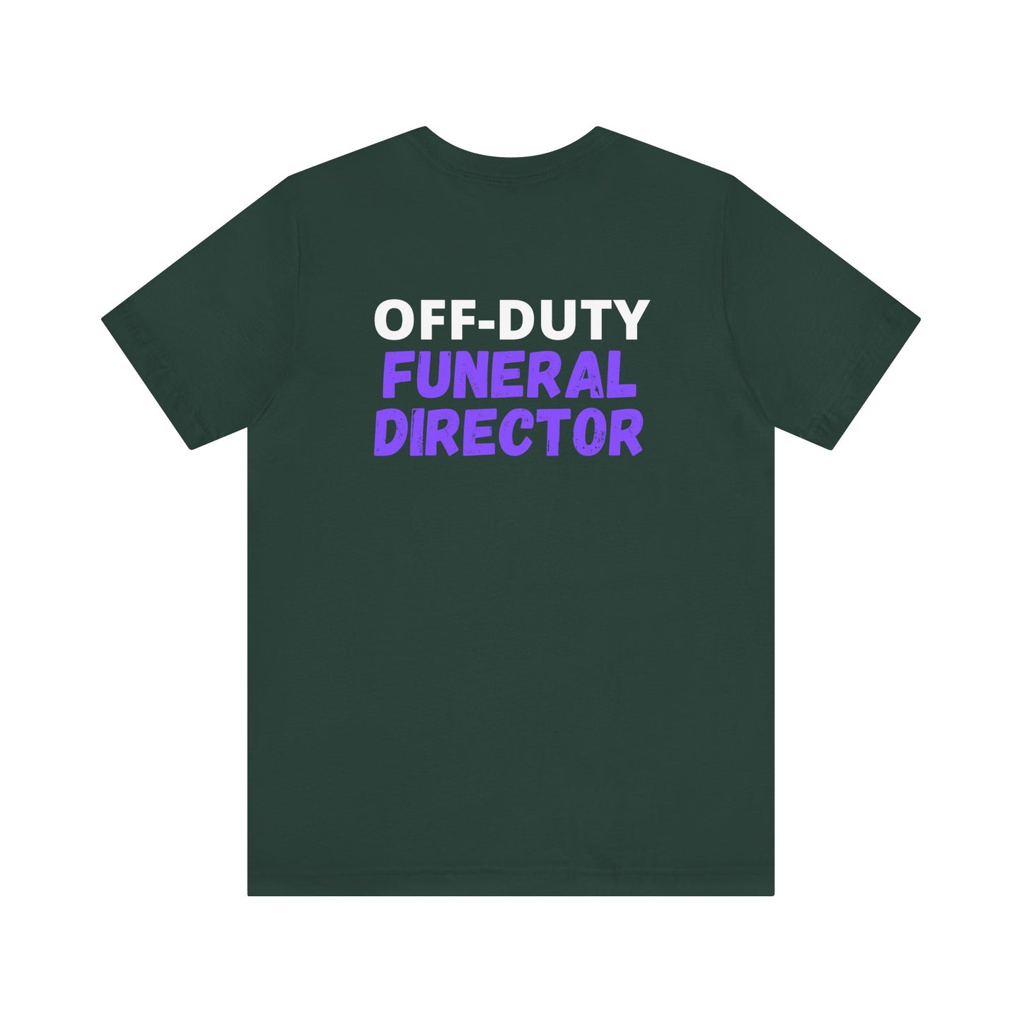 Off-Duty FUNERAL DIRECTOR - Tee