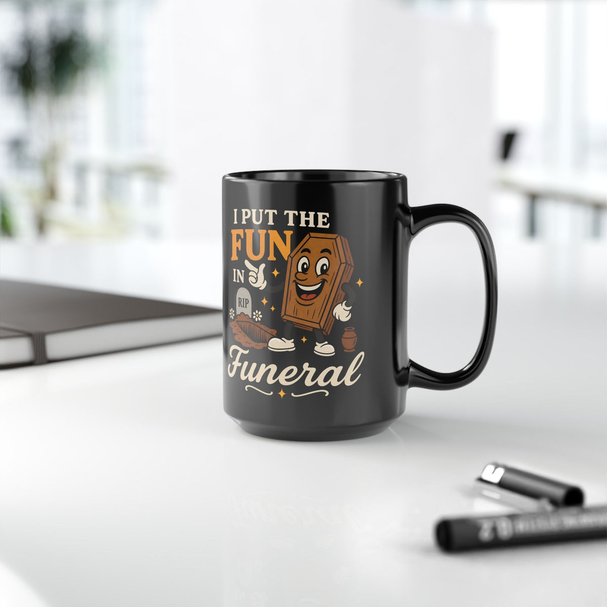 I Put the FUN in Funeral - 15oz Coffee Mug