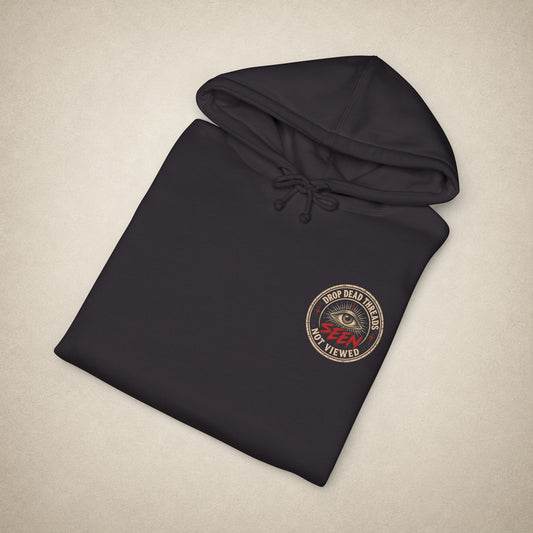 Better to be SEEN than Viewed - Hoodie