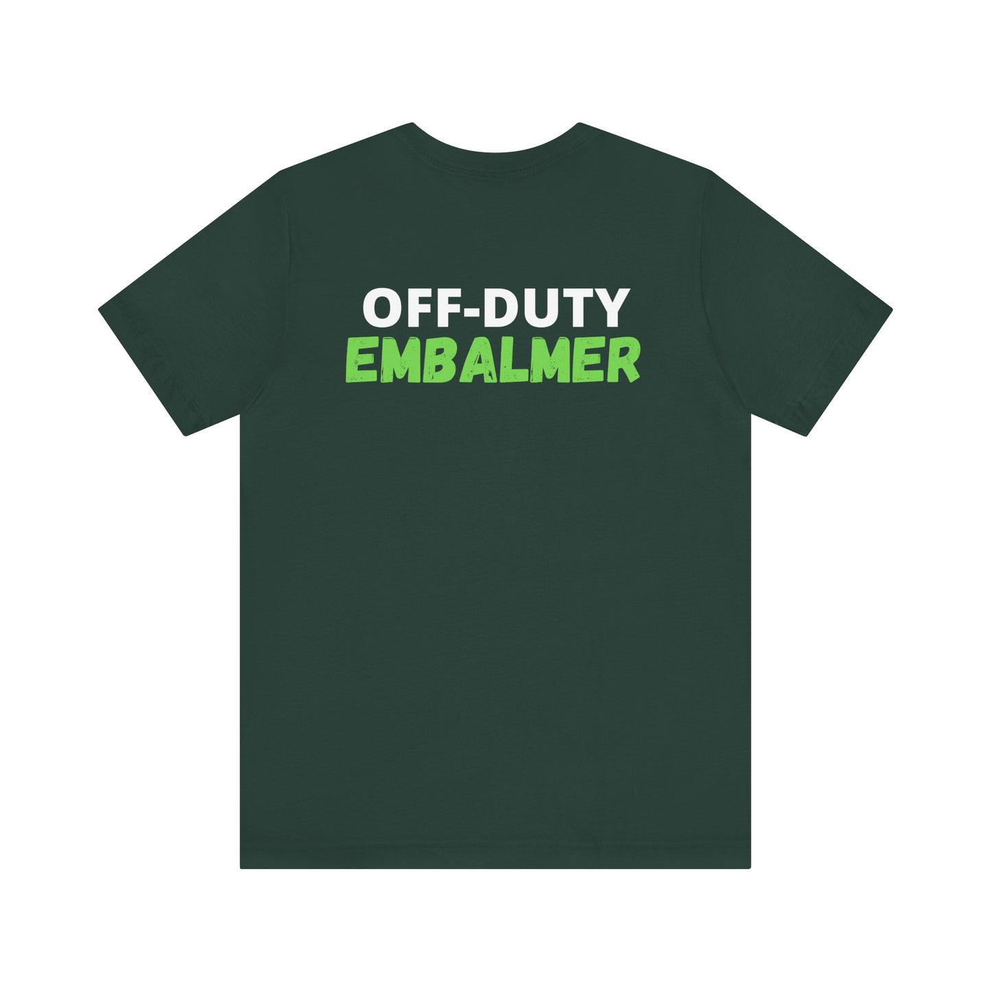 Off-Duty EMBALMER - Tee
