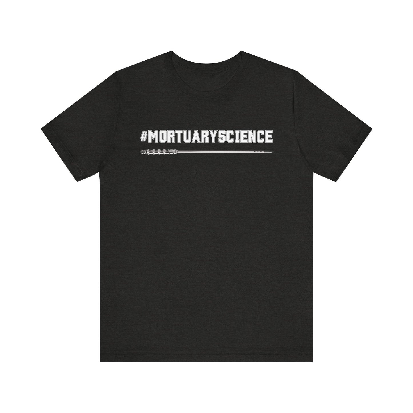 #MORTUARYSCIENCE + Trocar - Tee - embalmer, funeral director, mortician, mortuary, mortuary science, school, student T-Shirt