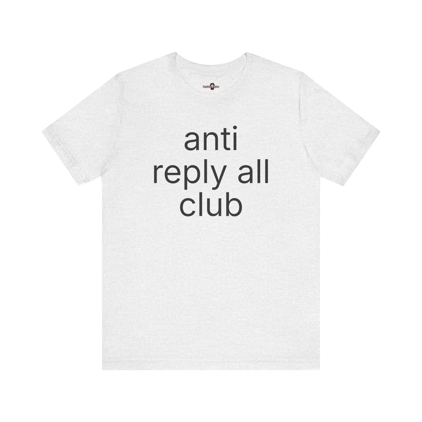 Anti Reply All Club - Tee