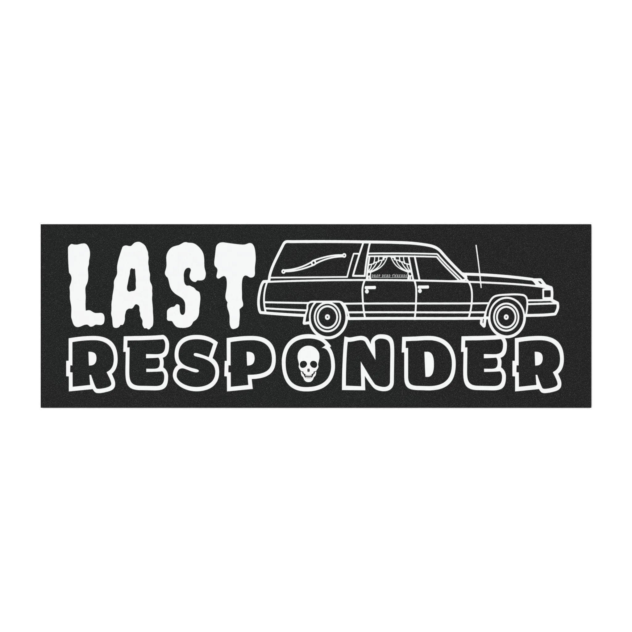Dorp Dead Thread Last Responder - Car Magnet – Drop Dead Threads