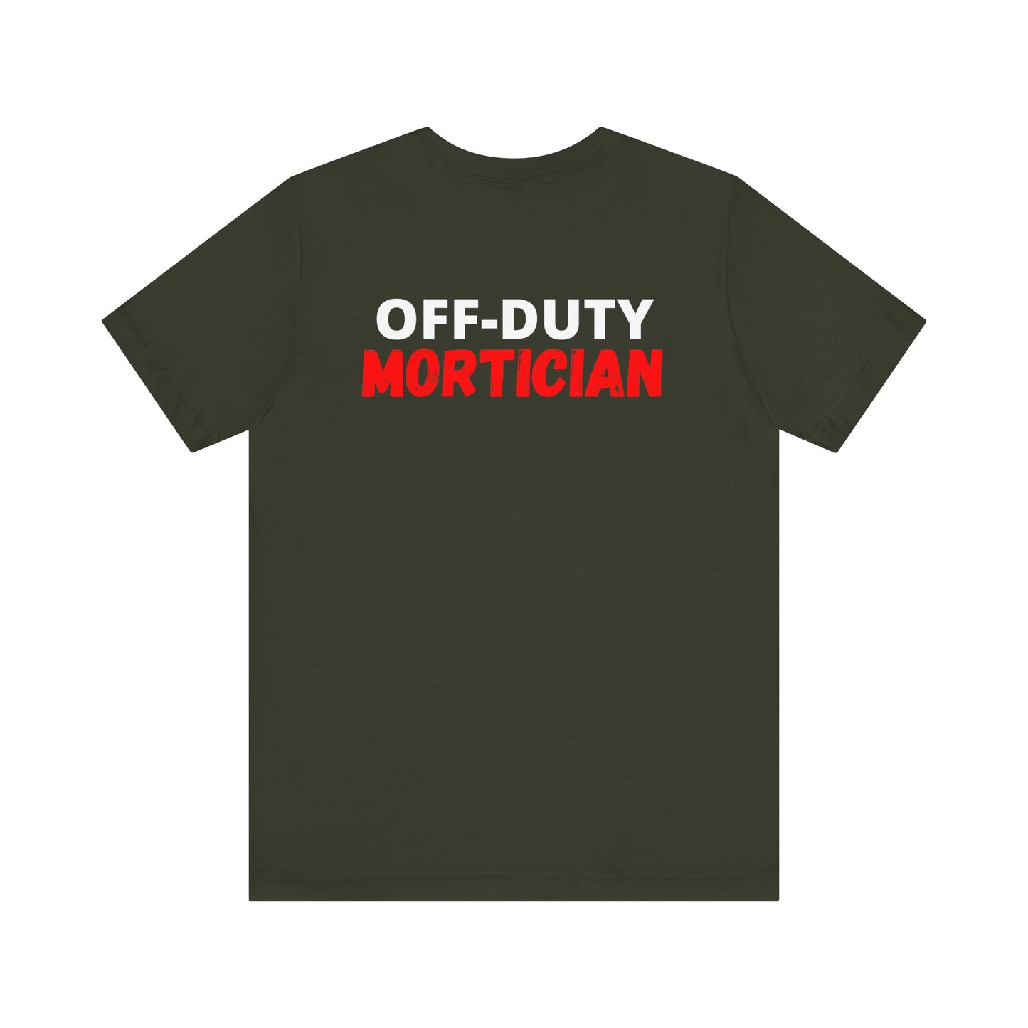 Off-Duty MORTICIAN - Tee