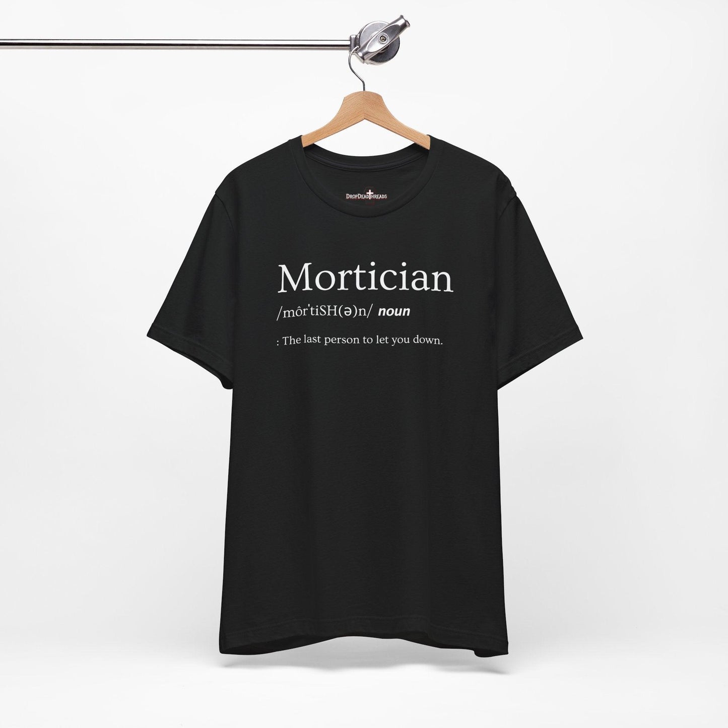 Mortician Definition - Tee - embalmer, Funeral Director, Mortician, mortuary science, Unisex T-Shirt