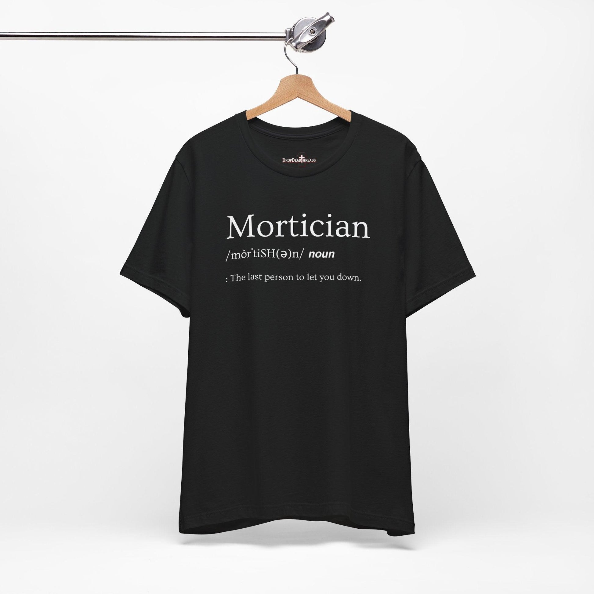 Mortician Definition - Tee - embalmer, Funeral Director, Mortician, mortuary science, Unisex T-Shirt