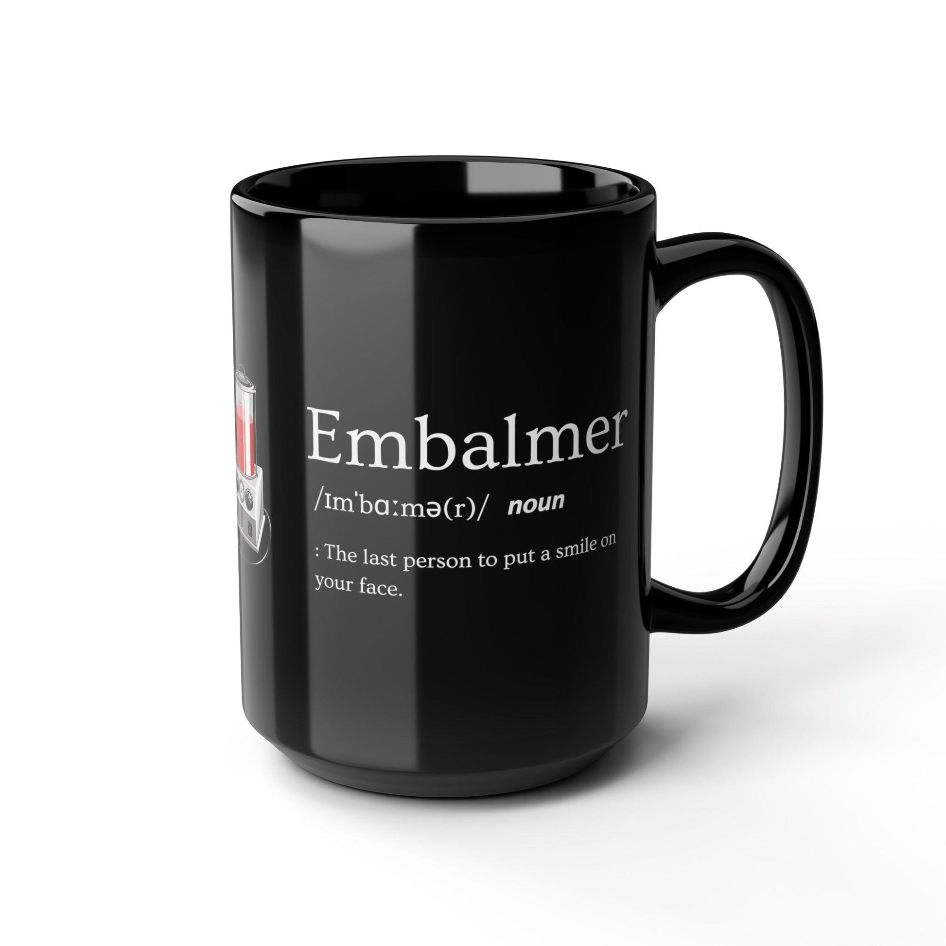 Embalmer Definition - 15oz Coffee Mug - 15 oz, 15oz, Ceramic, Coffee Mugs, Drink, Drinks, embalmer, funeral director, Glossy, Home & Living, mortician, Mugs, Sublimation Mug