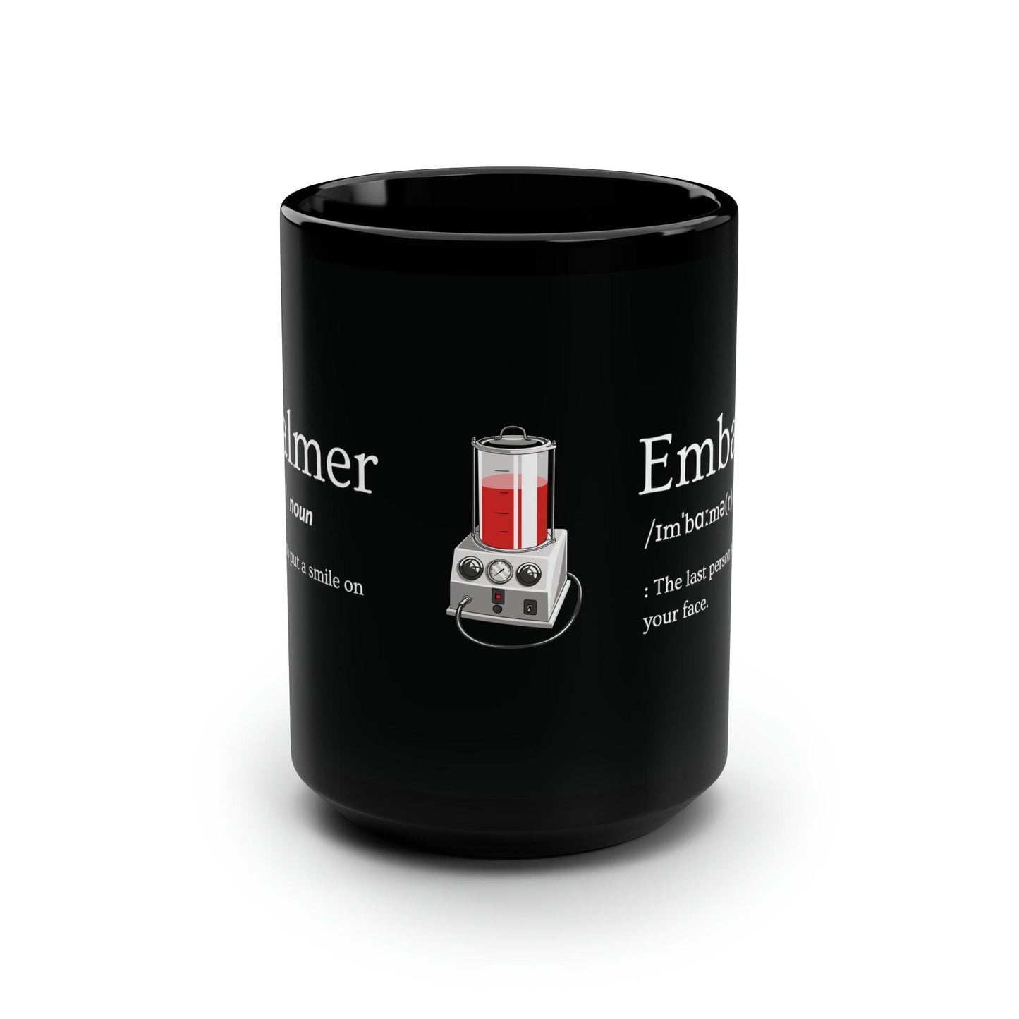 Embalmer Definition - 15oz Coffee Mug - 15 oz, 15oz, Ceramic, Coffee Mugs, Drink, Drinks, embalmer, funeral director, Glossy, Home & Living, mortician, Mugs, Sublimation Mug