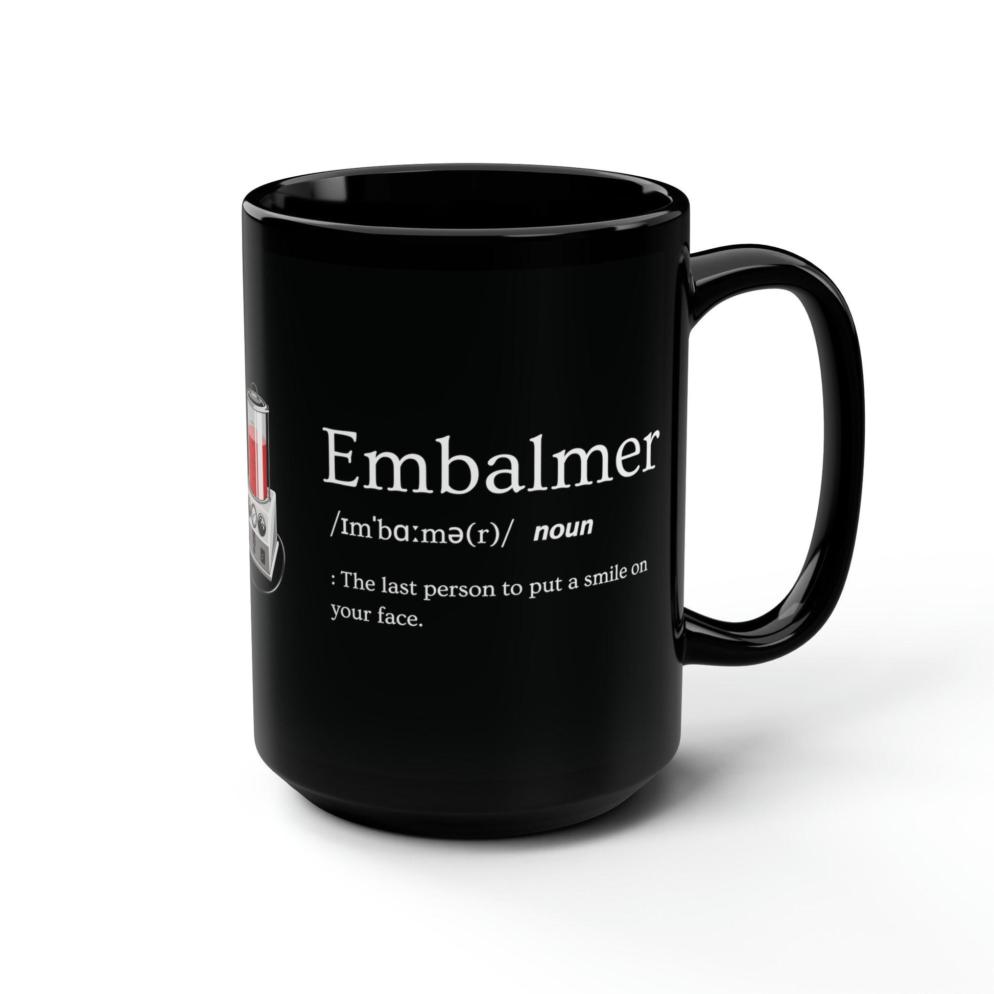 Embalmer Definition - 15oz Coffee Mug - 15 oz, 15oz, Ceramic, Coffee Mugs, Drink, Drinks, embalmer, funeral director, Glossy, Home & Living, mortician, Mugs, Sublimation Mug