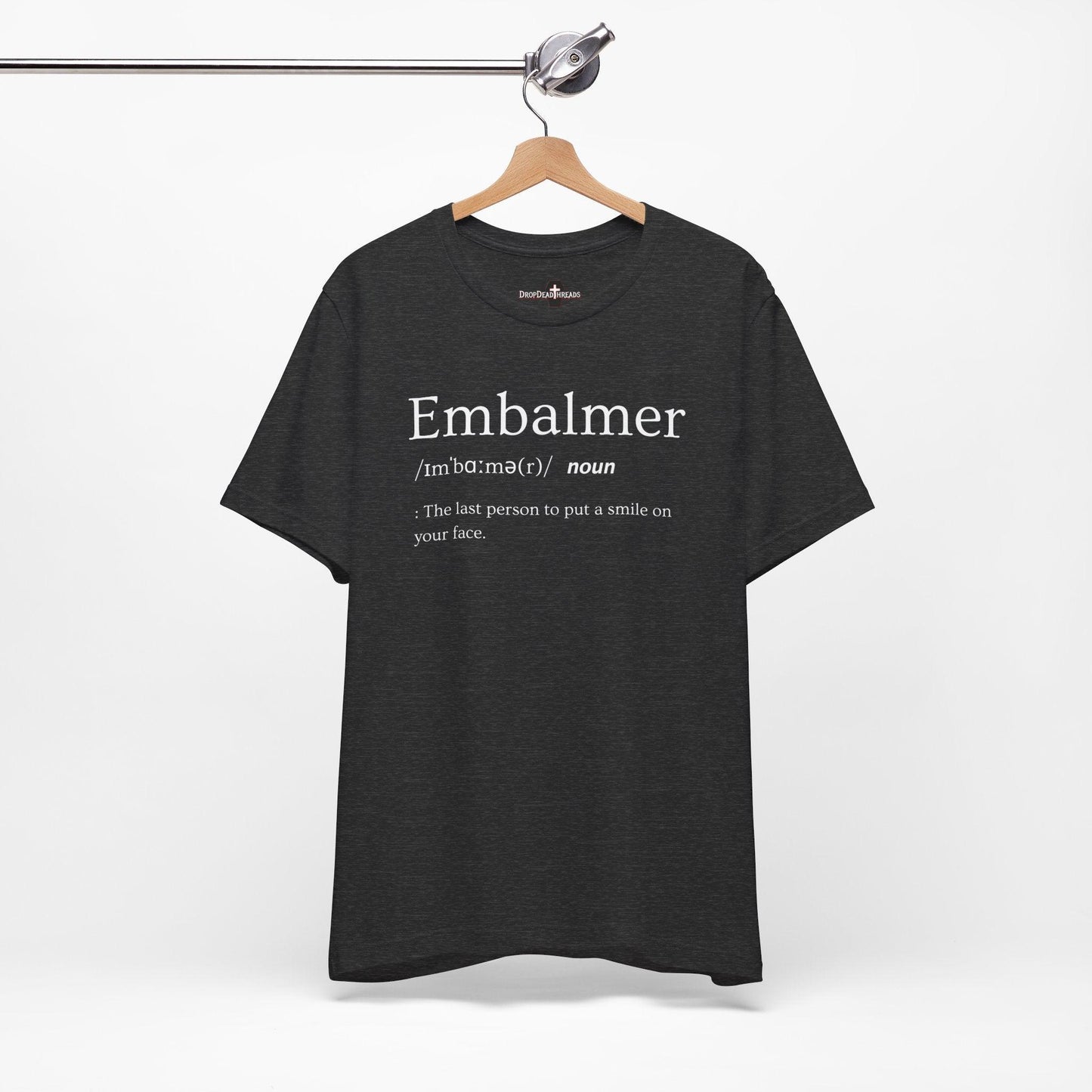 Embalmer Definition - Tee - embalmer, Funeral Director, Mortician, mortuary science, Unisex T-Shirt