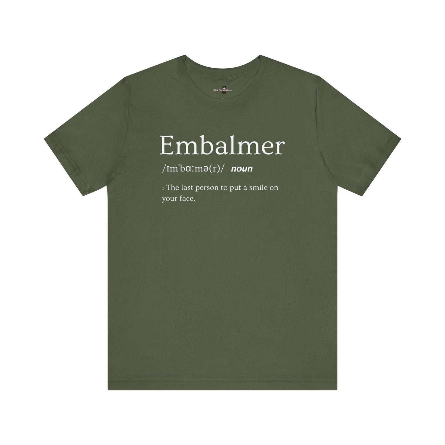 Embalmer Definition - Tee - embalmer, Funeral Director, Mortician, mortuary science, Unisex T-Shirt