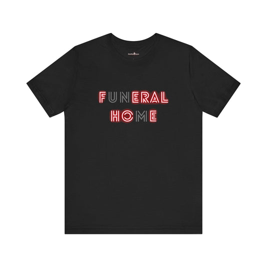 Funeral Home - Tee - embalmer, feral hoe, funeral director, funeral home, goth, mortician T-Shirt