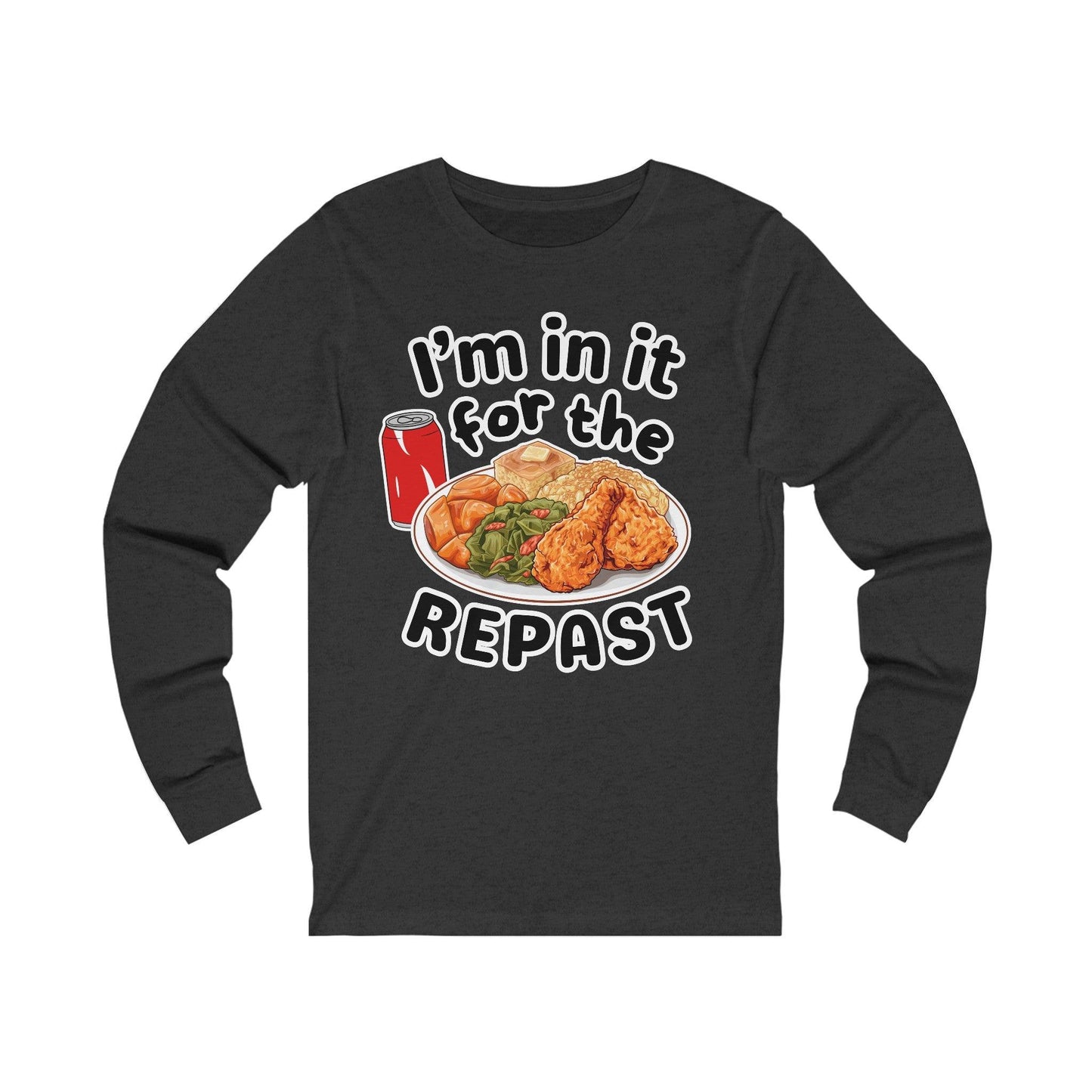 I'm in it for the REPAST - Long Sleeve Tee - comfort food, embalmer, funeral director, mortician, soul food, southern food Long-sleeve