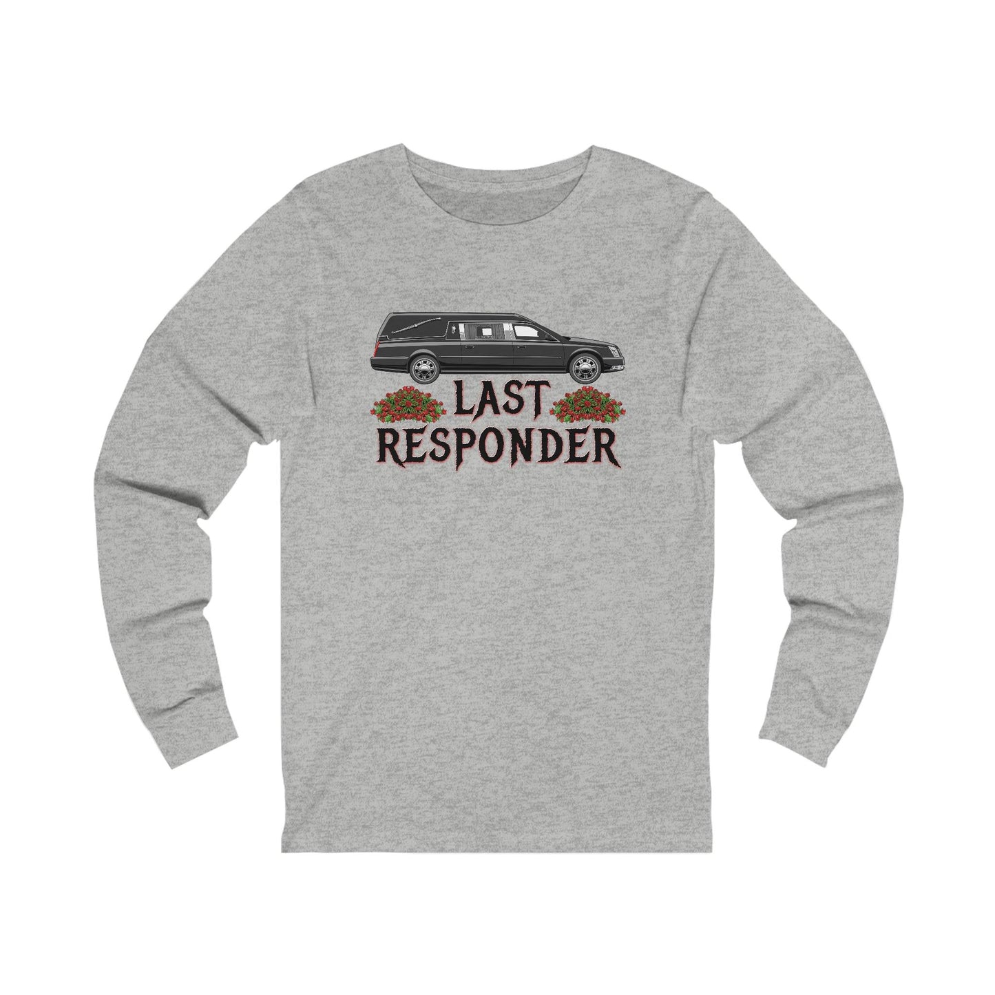 Last Responder NEW - Long Sleeve Tee - embalmer,funeral,funeral directing,funeral director,Hearse,last responder,Long Sleeves,mortician,undertaker,Unisex Long-sleeve