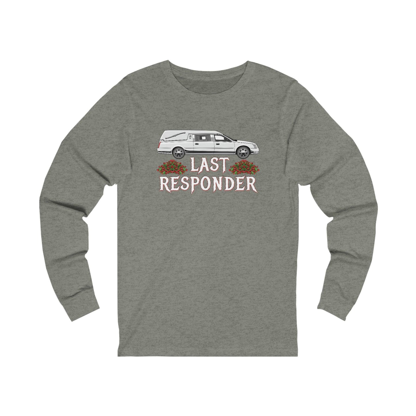 Last Responder NEW - Long Sleeve Tee - embalmer,funeral,funeral directing,funeral director,Hearse,last responder,Long Sleeves,mortician,undertaker,Unisex Long-sleeve