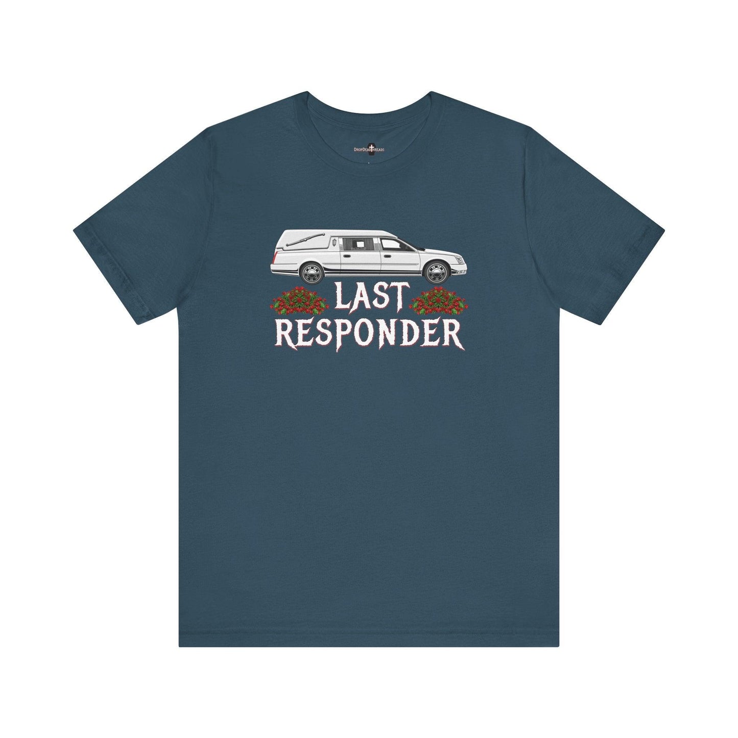 Last Responder NEW Tee - Cotton, Crew neck, DTG, funeral, funeral director, hearse, last responder, Men's Clothing, mortician, Neck Labels, Regular fit, T-shirts, Unisex, Women's Clothing T-Shirt