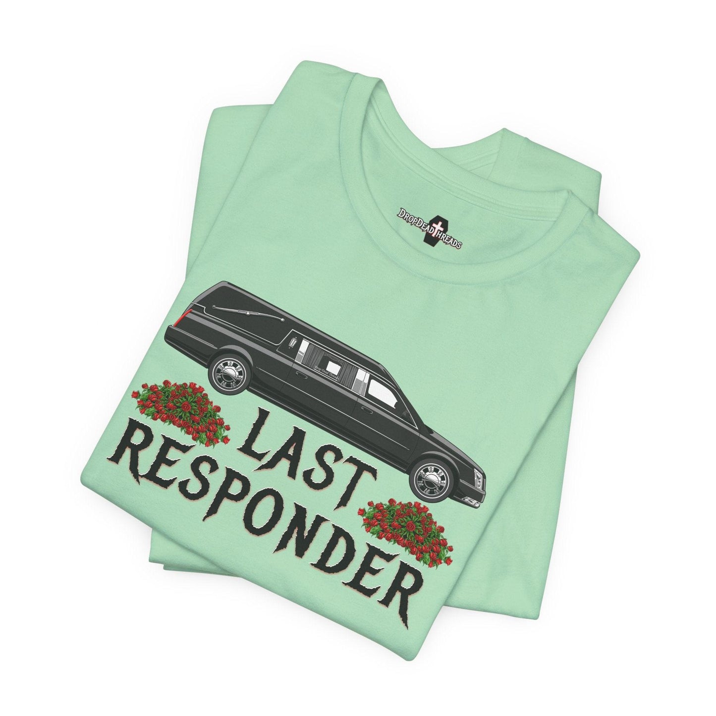 Last Responder NEW Tee - Cotton, Crew neck, DTG, funeral, funeral director, hearse, last responder, Men's Clothing, mortician, Neck Labels, Regular fit, T-shirts, Unisex, Women's Clothing T-Shirt