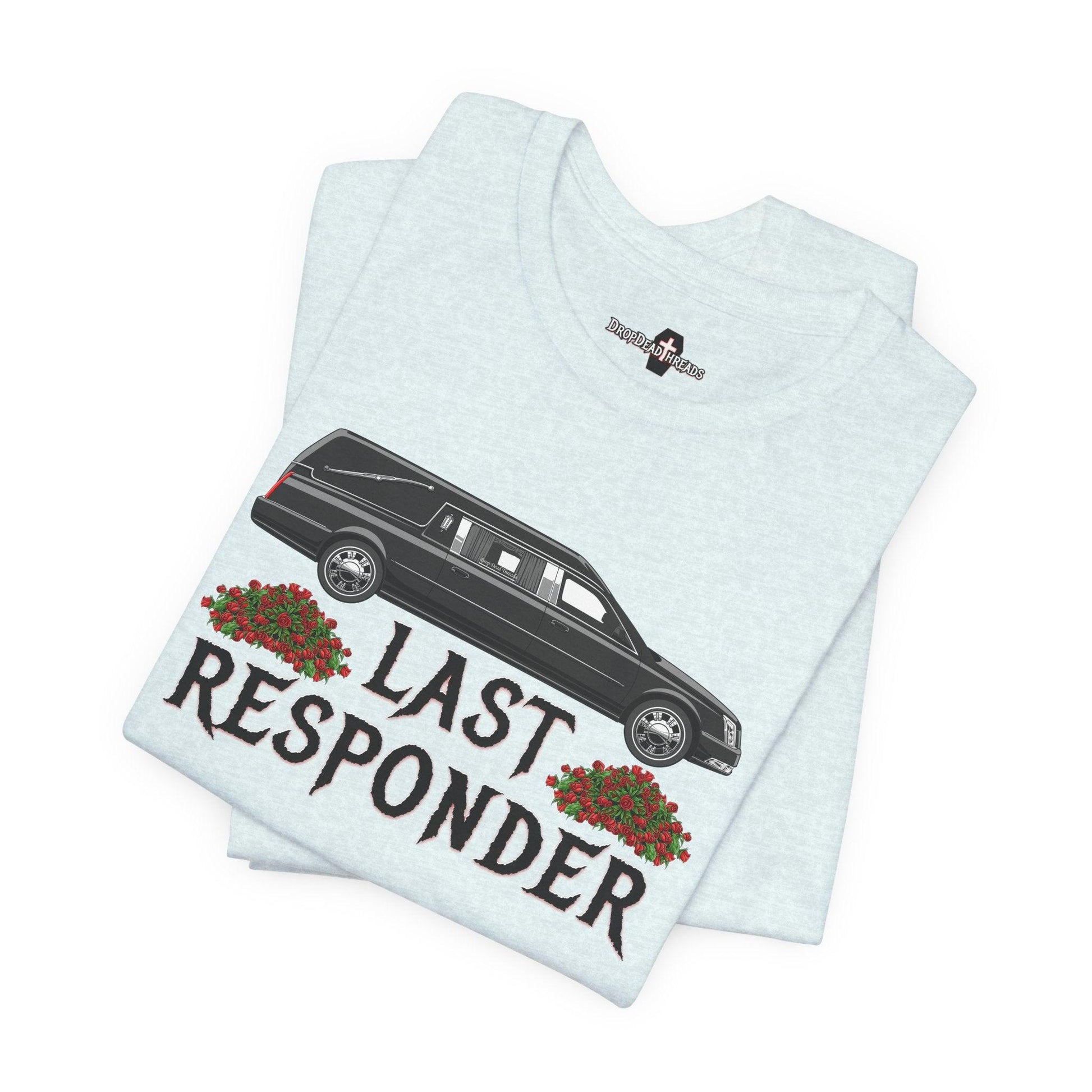 Last Responder NEW Tee - Cotton, Crew neck, DTG, funeral, funeral director, hearse, last responder, Men's Clothing, mortician, Neck Labels, Regular fit, T-shirts, Unisex, Women's Clothing T-Shirt