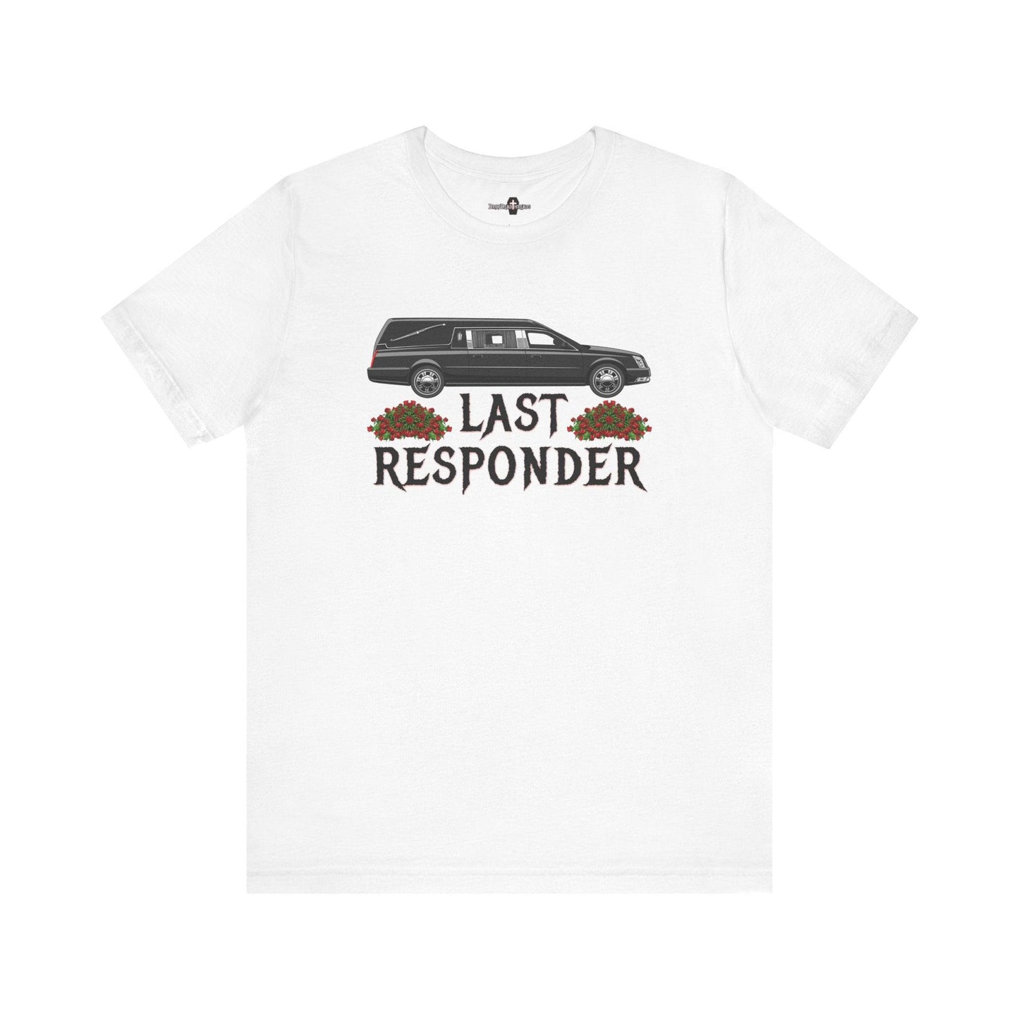 Last Responder NEW Tee - Cotton, Crew neck, DTG, funeral, funeral director, hearse, last responder, Men's Clothing, mortician, Neck Labels, Regular fit, T-shirts, Unisex, Women's Clothing T-Shirt