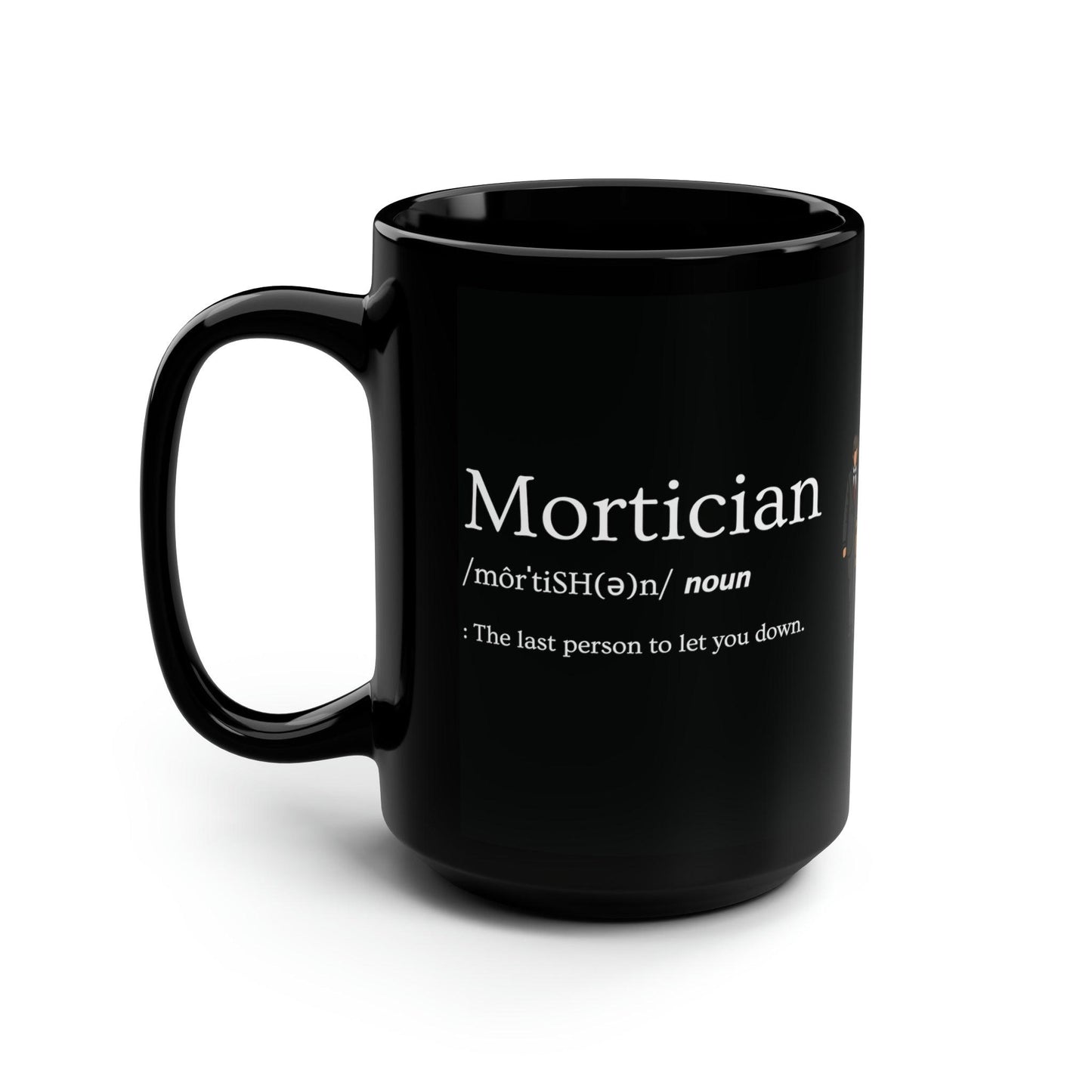 Mortician Definition - 15oz Coffee Mug - 15 oz, 15oz, Ceramic, Coffee Mugs, Drink, Drinks, embalmer, funeral director, Glossy, Home & Living, mortician, Mugs, Sublimation Mug