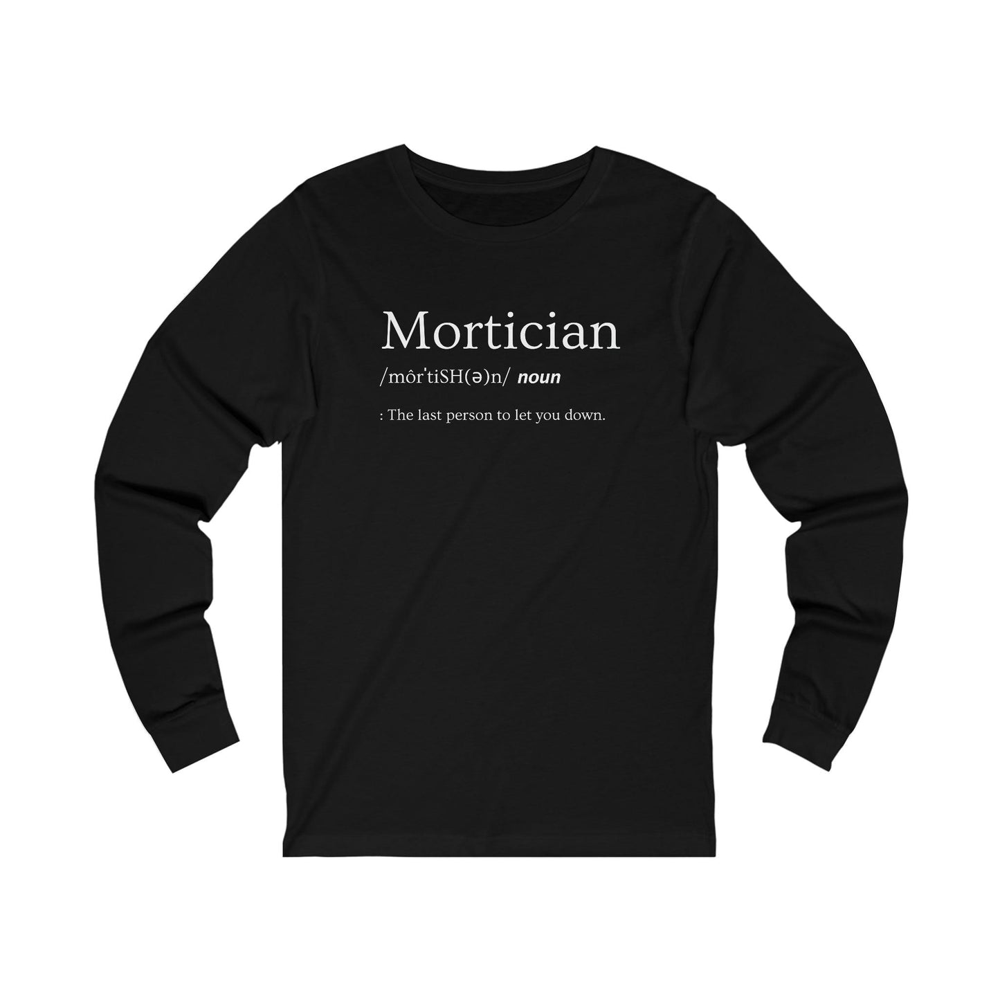 Mortician Definition - Long Sleeve Tee - embalmer, funeral director, Long Sleeves, mortician, mortuary science, Unisex Long-sleeve