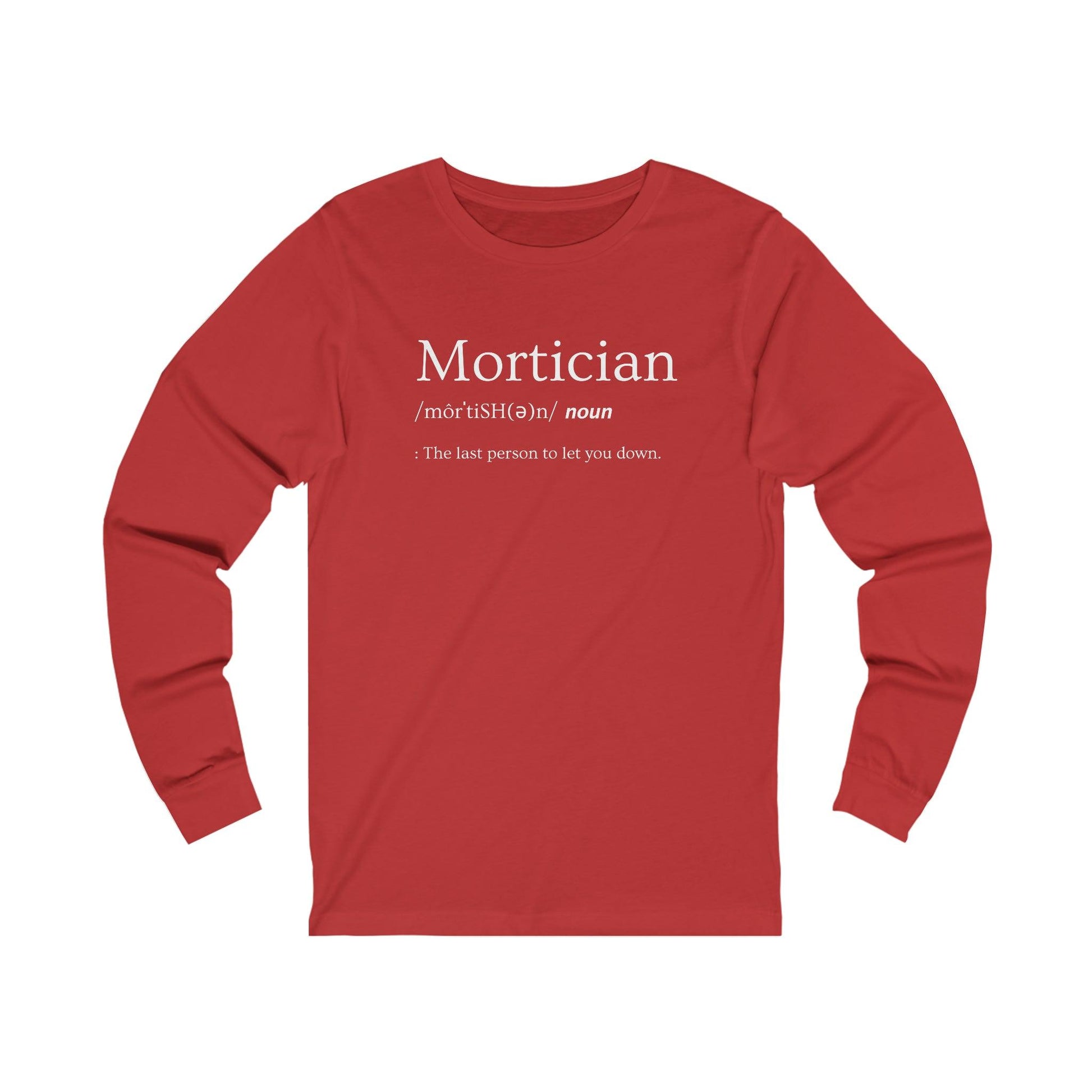 Mortician Definition - Long Sleeve Tee - embalmer, funeral director, Long Sleeves, mortician, mortuary science, Unisex Long-sleeve