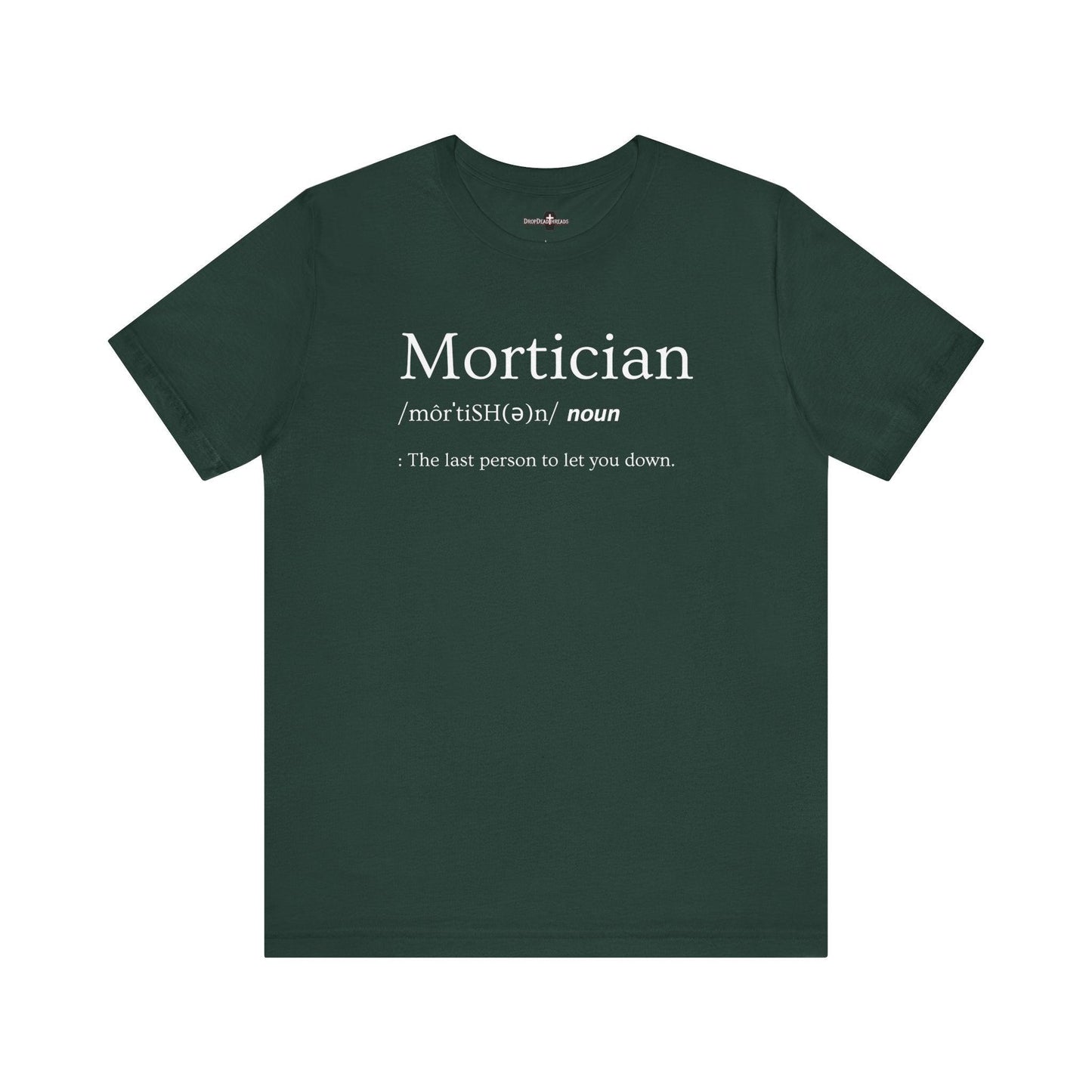 Mortician Definition - Tee - embalmer, Funeral Director, Mortician, mortuary science, Unisex T-Shirt