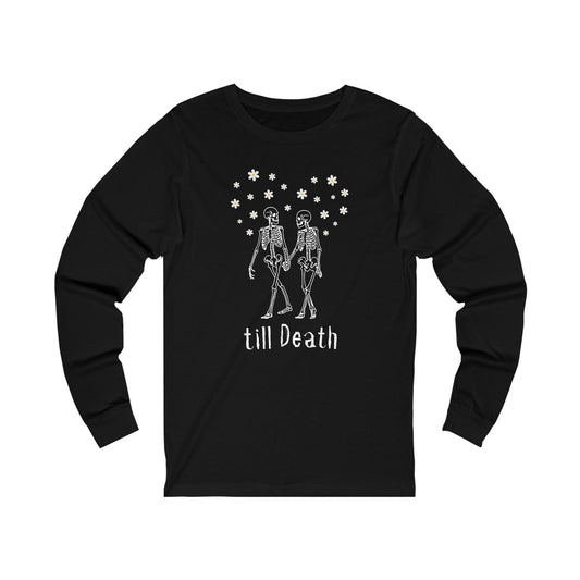 till Death - Long Sleeve Tee - bride,embalmer,funeral director,goth,love,mortician,romance,skeleton,skulls,wedding Long-sleeve