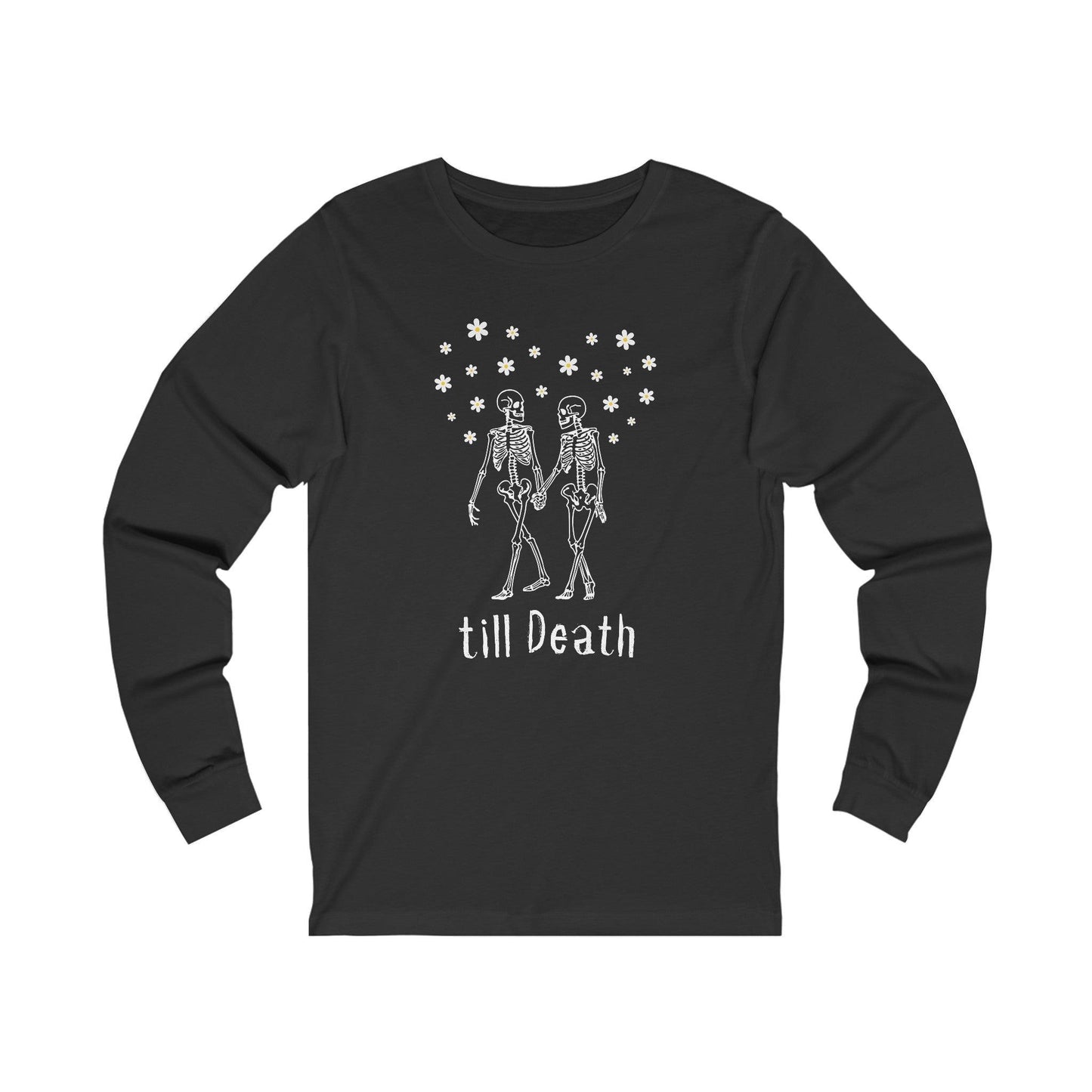 till Death - Long Sleeve Tee - bride,embalmer,funeral director,goth,love,mortician,romance,skeleton,skulls,wedding Long-sleeve